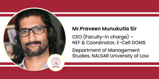 Department of Management Studies, NALSAR University of Law, CEO (Faculty-In charge) – NEF & Coordinator, E-Cell DOMS: Mr.Praveen Munukutla Sir Interview